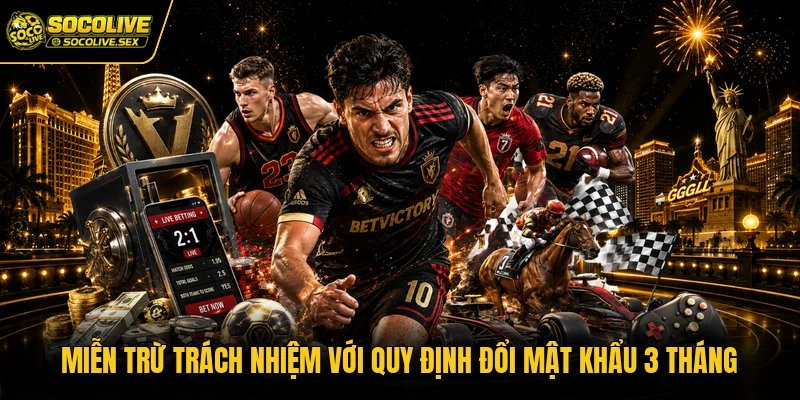 Miễn Trừ Trách Nhiệm Với Quy Định Đổi Mật Khẩu 3 Tháng